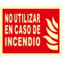 NO UTILIZAR EN CASO DE INCENDIO Señal lucha contra incendios fotoluminiscente, aluminio, 297x210mm, CTE/UNE  23 035 Cat B