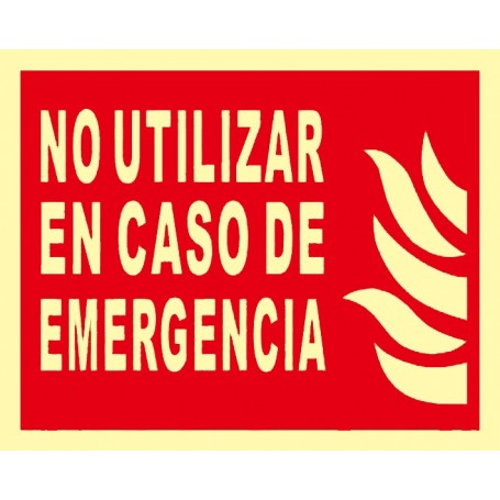 NO UTILIZAR EN CASO DE EMERGENCIA  Señal lucha contra incendios fotoluminiscente, aluminio, 297x210mm, CTE/UNE  23 035 Cat B