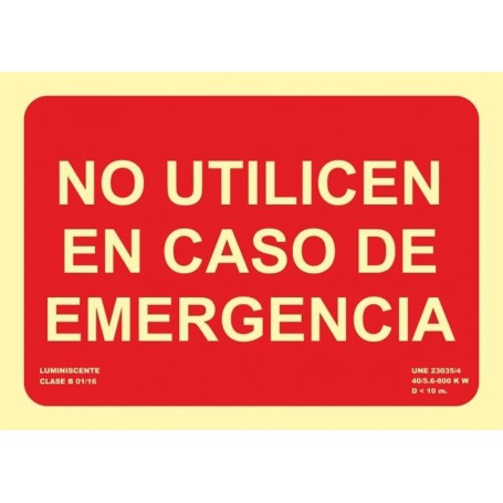 Señal NO UTILIZAR EN CASO DE EMERGENCIA  Señal lucha contra incendios fotoluminiscente CTE/UNE  23 035