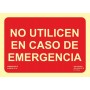 Señal NO UTILIZAR EN CASO DE EMERGENCIA  Señal lucha contra incendios fotoluminiscente CTE/UNE  23 035