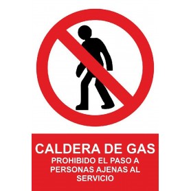Señal CALDERA DE GAS PROHIBIDO EL PASO A PERSONAS AJENAS AL SERVICIO Señal de prohibición - prohibido