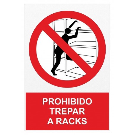 Señal PROHIBIDO TREPAR A RACKS Señal de prohibición - prohibido