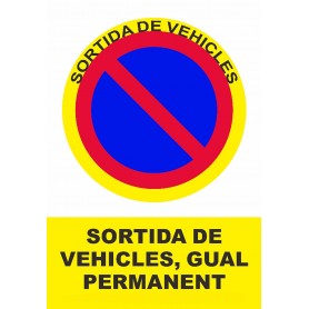 Señal SORTIDA DE VEHICLES, GUAL PERMANENT Señal de prohibición - prohibido