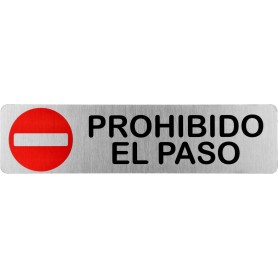 Señal PROHIBIDO EL PASO - Placa informativa