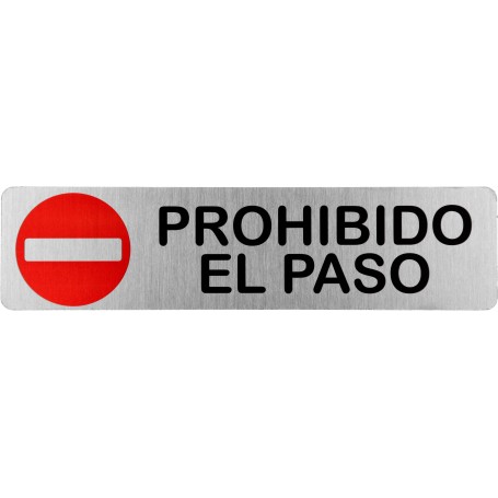 Señal PROHIBIDO EL PASO - Placa informativa